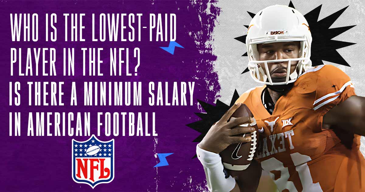 Who is the lowest-paid player in the NFL? Is there a minimum salary in American football?